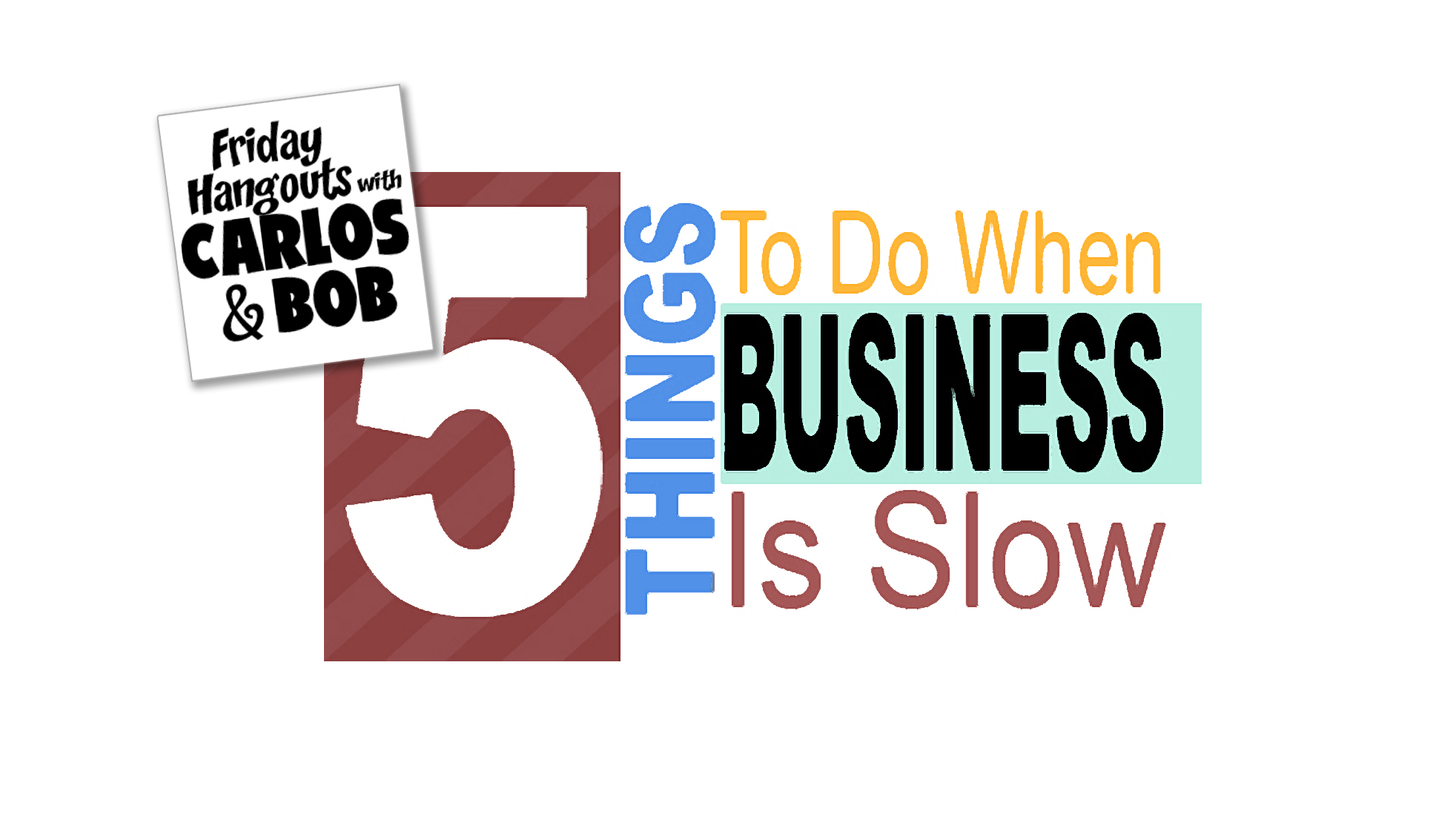 5 Things To Do When Business Is Slow Drawn By Success